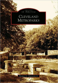 Title: Cleveland Metroparks, Author: Thomas G. Matowitz Jr.