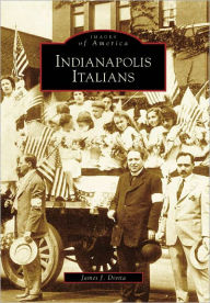 Title: Indianapolis Italians, Author: Arcadia Publishing