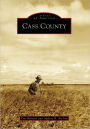 Cass County, North Dakota (Images of America Series)