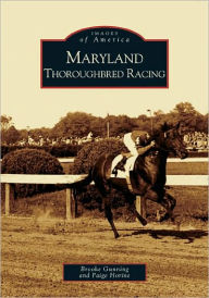 Title: Maryland Thoroughbred Racing, Author: Brooke Gunning