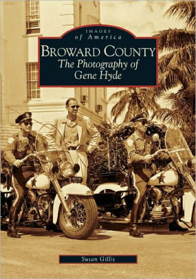 Broward County The Photography Of Gene Hyde Images Of America