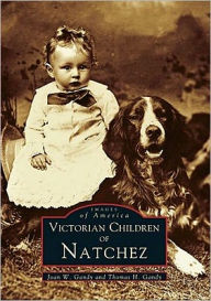 Title: Victorian Children of Natchez, Author: Joan W. Gandy