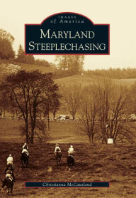 Title: Maryland Steeplechasing, Author: Christianna McCausland
