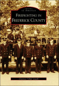 Title: Firefighting in Frederick County, Author: Clarence 