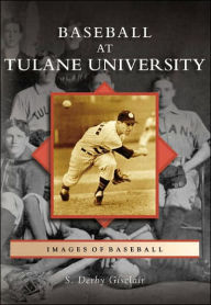 Title: Baseball at Tulane University, Author: S. Derby Gisclair