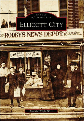 Ellicott City Maryland Images Of America Series By Marsha Wight