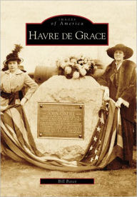 Title: Havre de Grace, Author: Arcadia Publishing