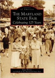 Title: The Maryland State Fair: Celebrating 125 Years, Author: Paige Horine