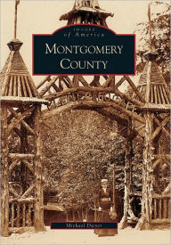 Title: Montgomery County, Author: Arcadia Publishing