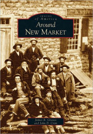 Title: Around New Market, Author: James R. Graves