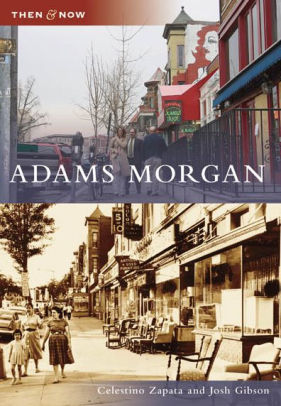 Adams Morgan Washington Dc Then And Now Series By Celestino