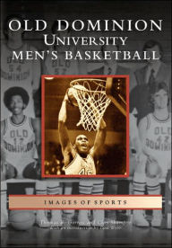 Title: Old Dominion University Men's Basketball, Author: Thomas R. Garrett