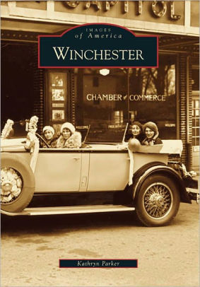 Winchester Virginia Images Of America Series By Kathryn Parker