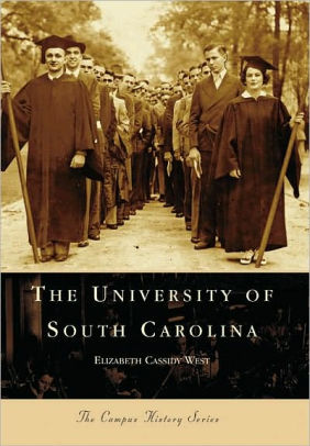 The University Of South Carolina Campus History Series By