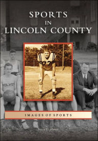 Title: Sports in Lincoln County, Author: Jason L. Harpe