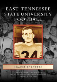 Title: East Tennessee State University Football, Author: L. Thomas Roberts