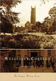 Title: Wellesley College, Author: Arcadia Publishing