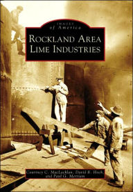 Title: Rockland Area Lime Industries, Author: Courtney C. MacLachlan