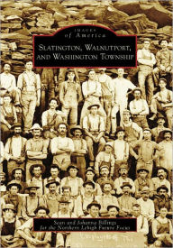 Title: Slatington, Walnutport, and Washington Township, Author: Sean Billings