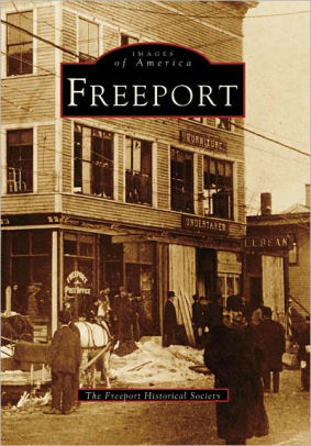 Freeport Maine Images Of America Series By The Freeport The