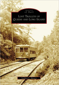 Title: Lost Trolleys of Queens and Long Island, Author: Arcadia Publishing