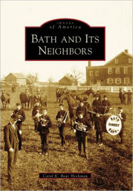 Title: Bath and Its Neighbors, Author: Carol K. Bear Heckman