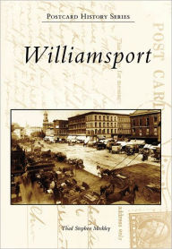 Title: Williamsport, Author: Thad Stephen Meckley