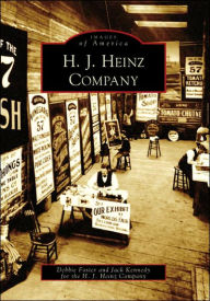 Title: H.J. Heinz Company, Author: Arcadia Publishing