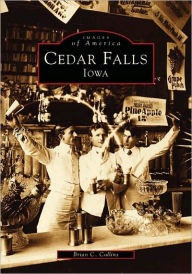 Title: Cedar Falls, Iowa, Author: Brian C. Collins
