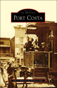 Title: Port Costa, Author: John V. Robinson