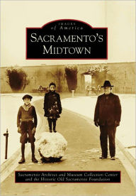 Title: Sacramento's Midtown, Author: Sacramento Archives and Museum Collection Center