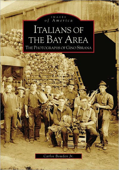 Italians of the Bay Area: The Photographs of Gino Sbrana