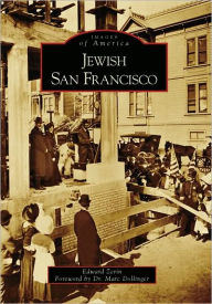 Title: Jewish San Francisco, Author: Edward Zerin Ph.D.