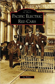 Title: Pacific Electric Red Cars, Author: Jim Walker