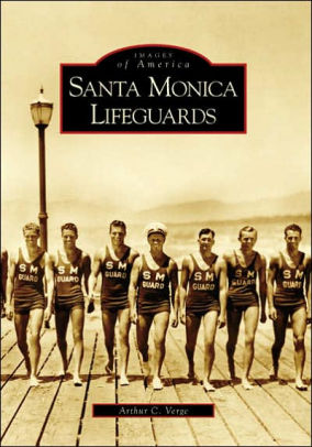 Santa Monica Lifeguards California Images Of America Series By