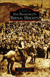 Title: San Francisco's Bernal Heights, Author: Bernal History Project