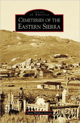 Cemeteries Of The Eastern Sierra Images Of America Series