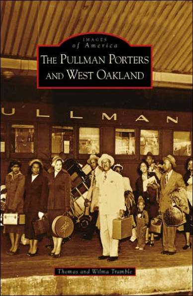 The Pullman Porters and West Oakland