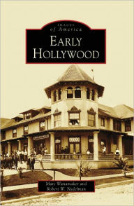 Title: Early Hollywood, Author: Marc Wanamaker