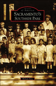 Title: Sacramento's Southside Park, Author: William Burg