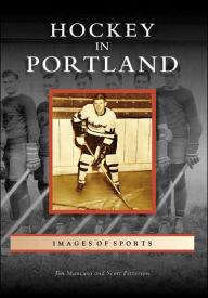 Title: Hockey in Portland, Author: Jim Mancuso