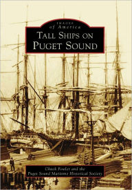 Title: Tall Ships on Puget Sound, Author: Chuck Fowler