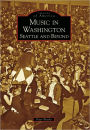 Music in Washington: Seattle and Beyond (Images of America Series)