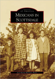 Title: Mexicans in Scottsdale, Author: Jose Maria Burruel