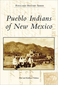 Title: Pueblo Indians of New Mexico, Author: Paul Nickens