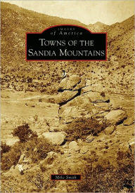 Title: Towns of the Sandia Mountains, Author: Mike Smith