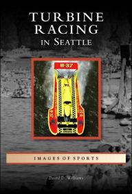 Title: Turbine Racing in Seattle, Author: David D. Williams