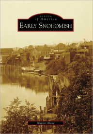 Title: Early Snohomish, Author: Warner Blake