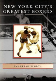 Title: New York City's Greatest Boxers, Author: Jose Corpas