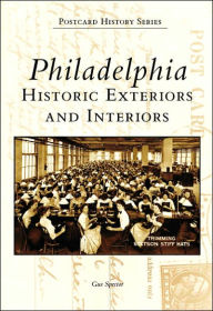 Title: Philadelphia: Historic Exteriors and Interiors, Author: Arcadia Publishing